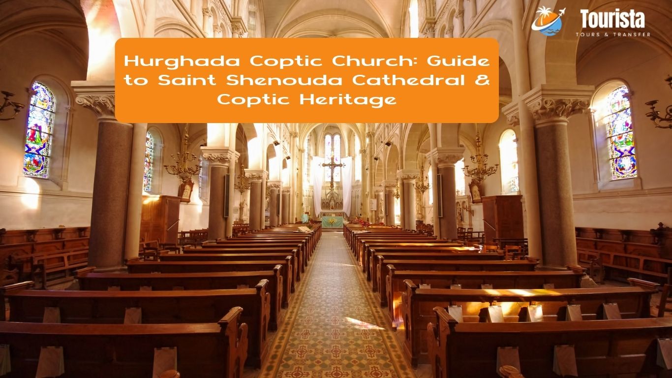 Hurghada Coptic Church Guide to Saint Shenouda Cathedral & Coptic Heritage